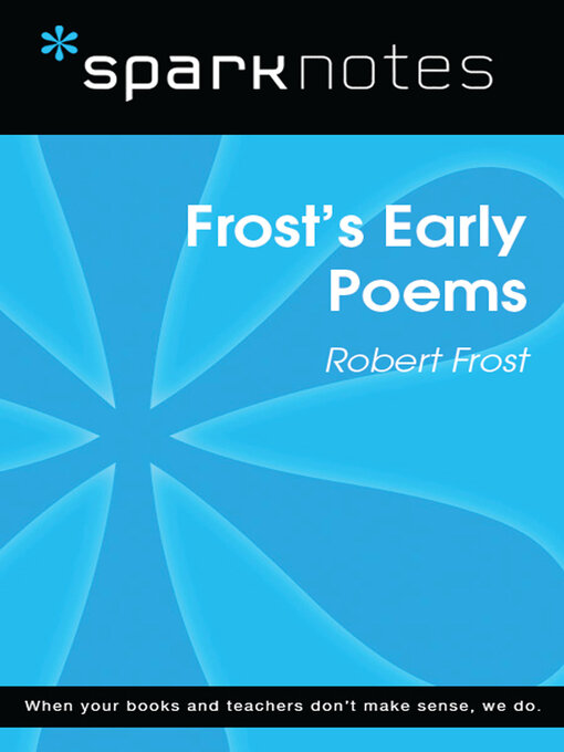 Title details for Frost's Early Poems (SparkNotes Literature Guide) by SparkNotes - Available